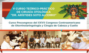 V Curso Teórico-Práctico de Cirugia Otológica “Dr. Aristides Soto Alcerro”
